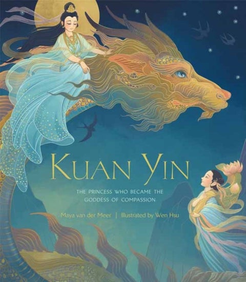 Kuan Yin - The Princess Who Became the Goddess of Compassion