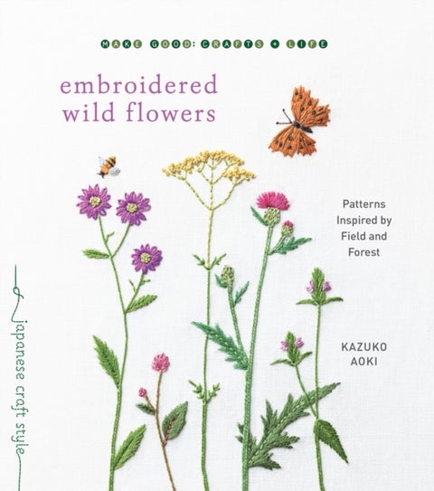 Embroidered Wild Flowers - Patterns Inspired by Field and Forest