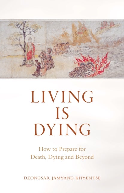 Bilde av Living Is Dying Av Dzongsar Jamyang Khyentse