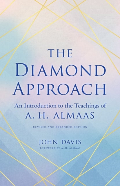 The Diamond Approach - An Introduction to the Teachings of A. H. Almaas