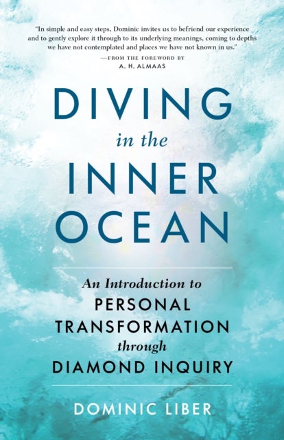Diving in the Inner Ocean - An Introduction to Personal Transformation through Diamond Inquiry