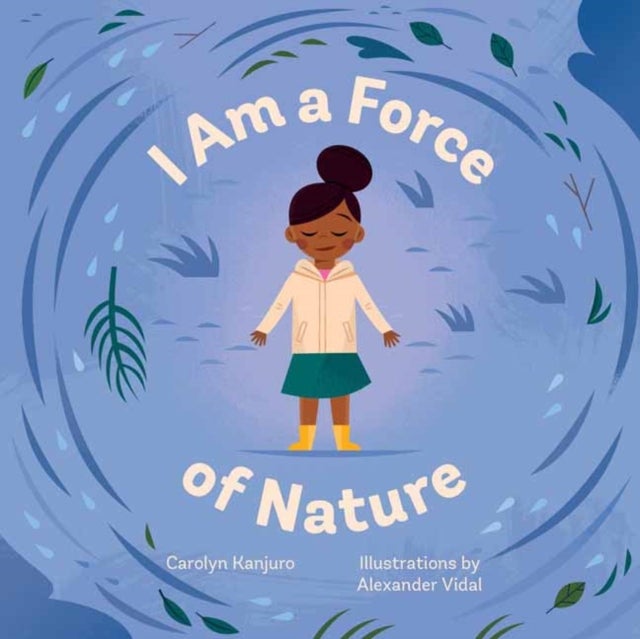 Bilde av I Am A Force Of Nature Av Carolyn Kanjuro, Alexander Vidal