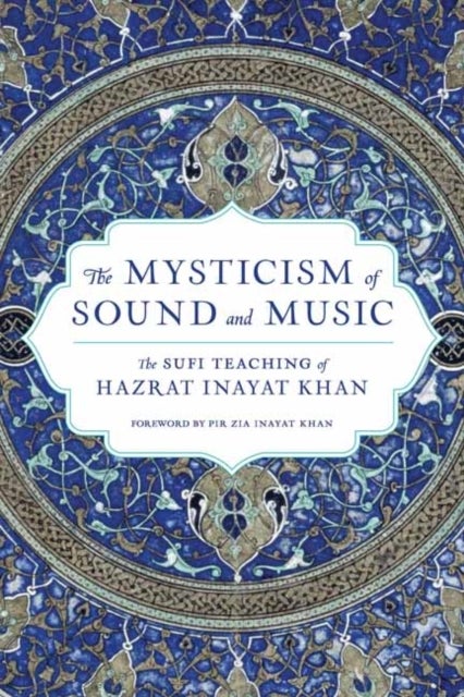Bilde av The Mysticism Of Sound And Music Av Hazrat Inayat Khan