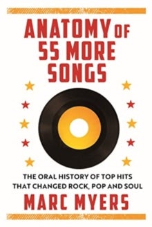 Anatomy of 55 Hit Songs - The Top Singles That Changed Rock, R&B and Soul