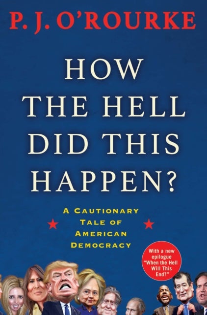 How the Hell Did This Happen? - A Cautionary Tale of American Democracy
