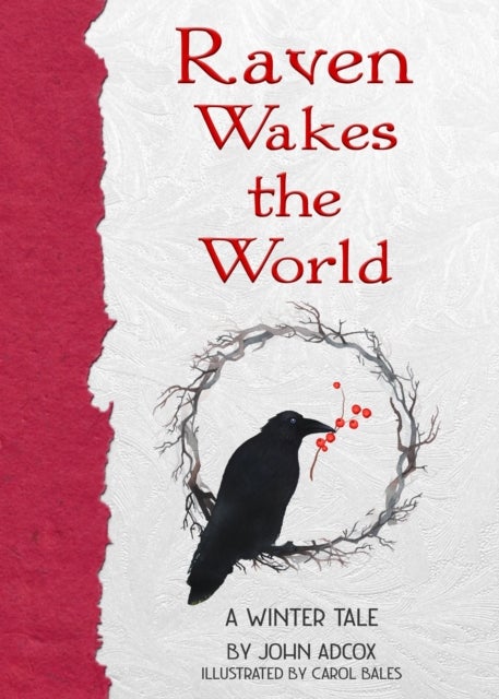 Raven Wakes the World - A Winter Tale