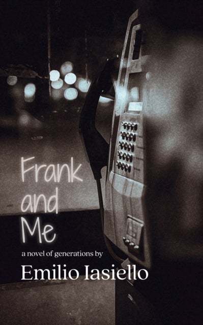 Frank and Me - A Novel of Generations