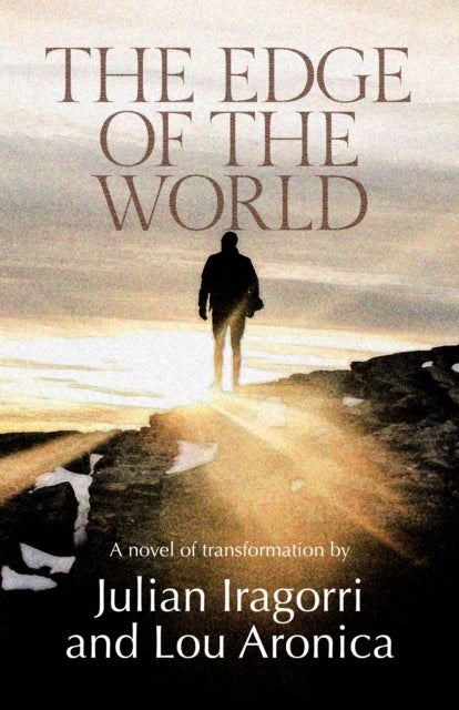 The Edge of the World - A Novel of Transformation