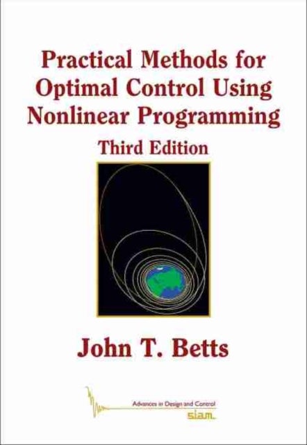 Bilde av Practical Methods For Optimal Control Using Nonlinear Programming Av John T. Betts