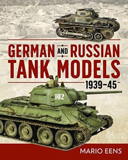 Bilde av German And Russian Tank Models 1939-45 Av Mario Eens
