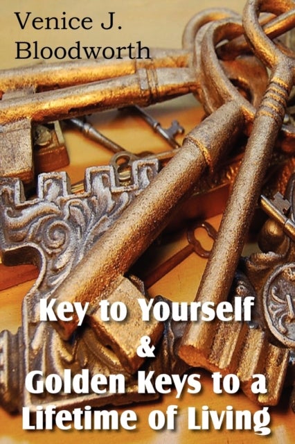 Bilde av Key To Yourself &amp; Golden Keys To A Lifetime Of Living Av Venice Bloodworth