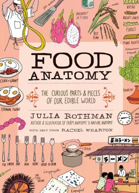 Bilde av Food Anatomy Av Julia Rothman, Rachel Wharton