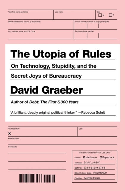 The Utopia Of Rules - On Technology, Stupidity, and the Secret Joys of B