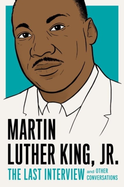 Bilde av Martin Luther King, Jr.: The Last Interview Av Martin Luther King