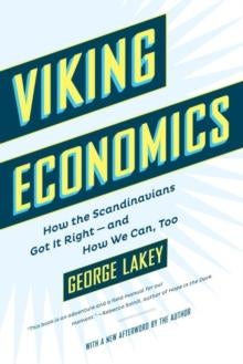 Viking Economics - How the Scandinavians Got It Right - and How We Ca