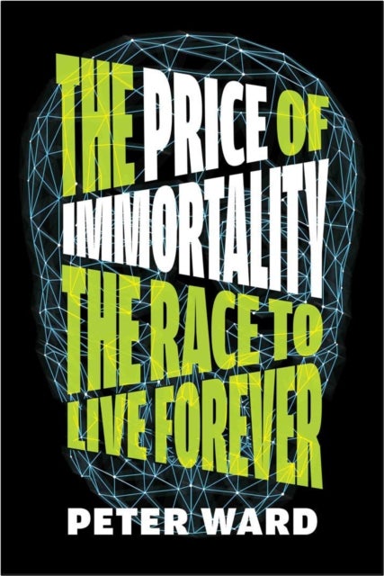 The Price Of Immortality - The Race to Live Forever