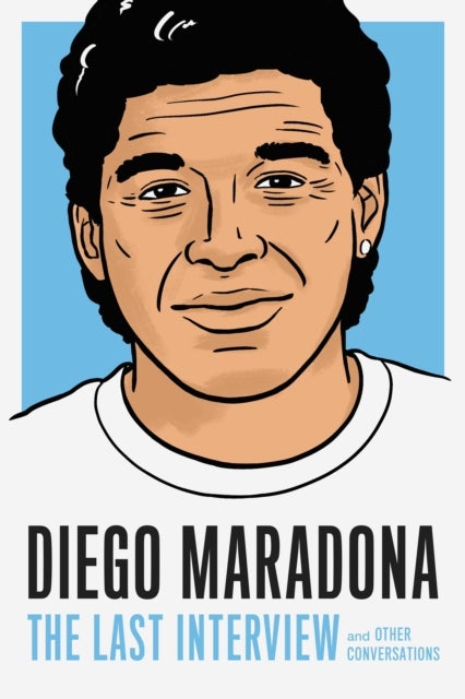 Bilde av Diego Maradona: The Last Interview Av Diego Maradona