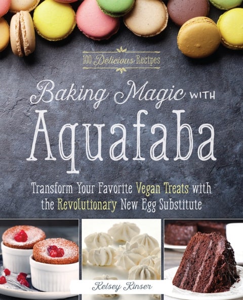 Baking Magic With Aquafaba - Transform Your Favorite Vegan Treats with the Revolutionary New Egg Substitute
