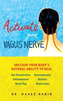 Activate Your Vagus Nerve - Unleash Your Body's Natural Ability to Heal