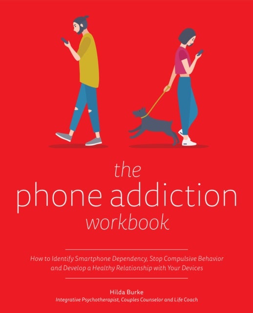 Bilde av The Phone Addiction Workbook Av Hilda Burke