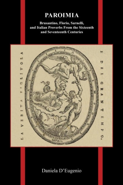 Paroimia - Brusantino, Florio, Sarnelli, and Italian Proverbs From the Sixteenth and Seventeenth Centuries