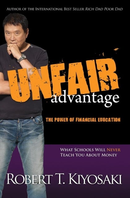 Unfair Advantage av Robert T. Kiyosaki