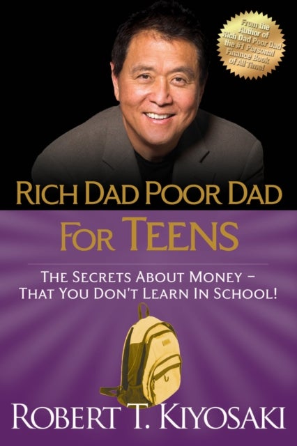 Rich Dad Poor Dad for Teens - The Secrets about Money--That You Don't Learn in School!