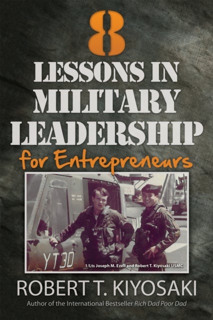 Bilde av 8 Lessons In Military Leadership For Entrepreneurs Av Robert T. Kiyosaki