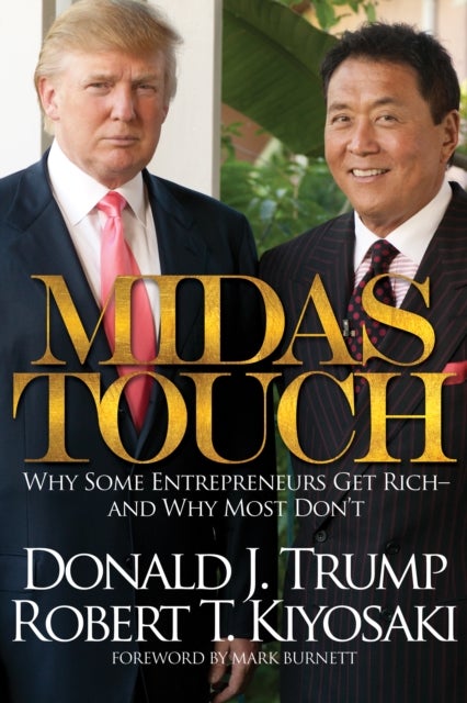 Midas Touch - Why Some Entrepreneurs Get Rich and Why Most Don't