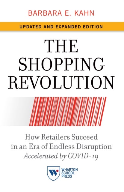 The Shopping Revolution, Updated and Expanded Edition - How Retailers Succeed in an Era of Endless Disruption Accelerated by COVID-19