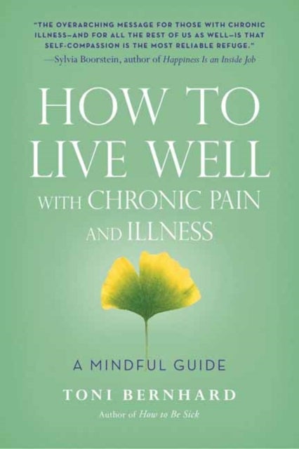 Bilde av How To Live Well With Chronic Pain And Illness Av Toni Bernhard