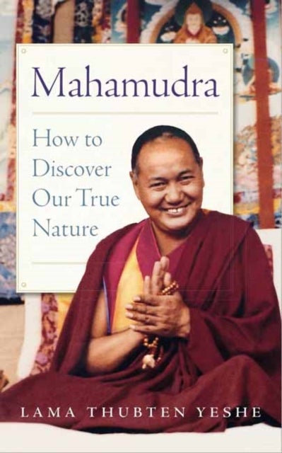 Mahamudra - How to Discover Our True Nature