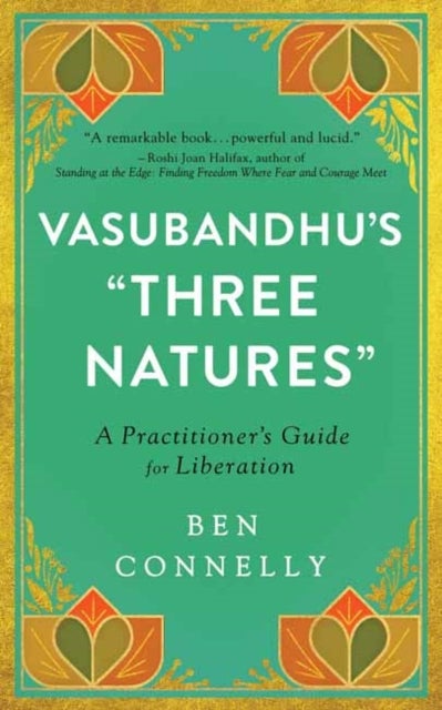 Vasubandhu's 'Three Natures' - A Practitioner's Guide for Liberation