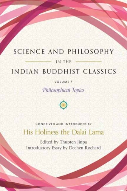 Bilde av Science And Philosophy In The Indian Buddhist Classics, Vol. 4 Av Dechen Rochard, Thupten Jinpa