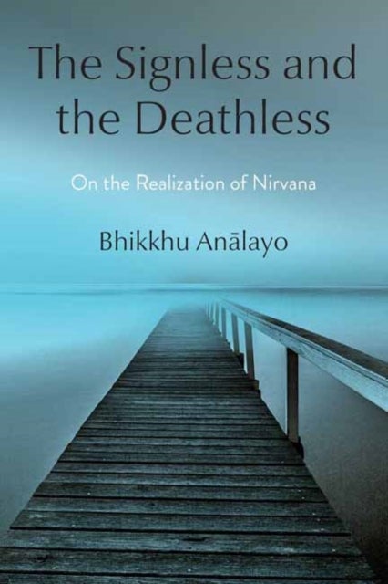 Bilde av The Signless And The Deathless Av Bhikkhu Analayo