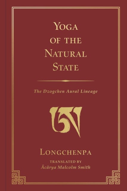Yoga of the Natural State - The Dzogchen Aural Lineage