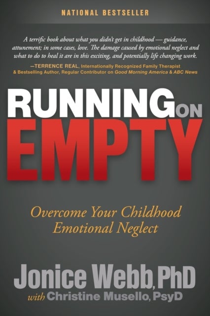 Running on Empty - Overcome Your Childhood Emotional Neglect
