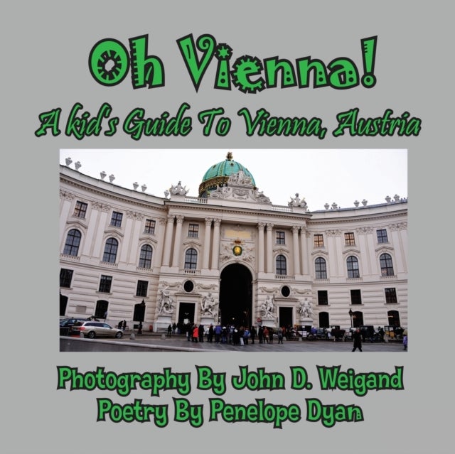 Bilde av Oh Vienna! A Kid&#039;s Guide To Vienna, Austria Av Penelope Dyan
