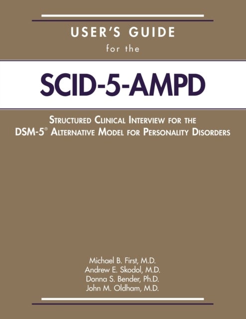 Bilde av User&#039;s Guide For The Structured Clinical Interview For The Dsm-5 (r) Alternative Model For Personali Av Michael B. (new York State Psychiatric In