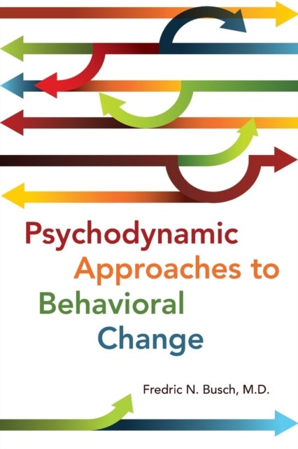 Bilde av Psychodynamic Approaches To Behavioral Change Av Fredric N. Md Busch