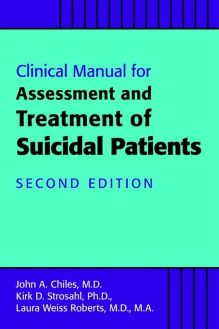 Bilde av Clinical Manual For The Assessment And Treatment Of Suicidal Patients Av John A. Md Chiles, Kirk D. Strosahl, Laura Weiss Md Ma (chairman And Katharin