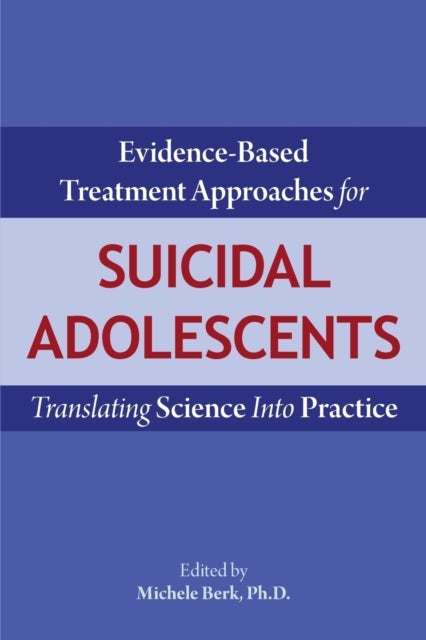 Bilde av Evidence-based Treatment Approaches For Suicidal Adolescents