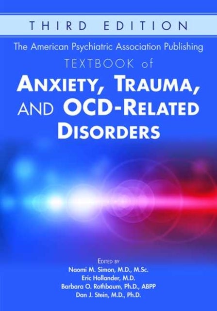 The American Psychiatric Association Publishing Textbook of Anxiety, Trauma, and OCD-Related Disorde