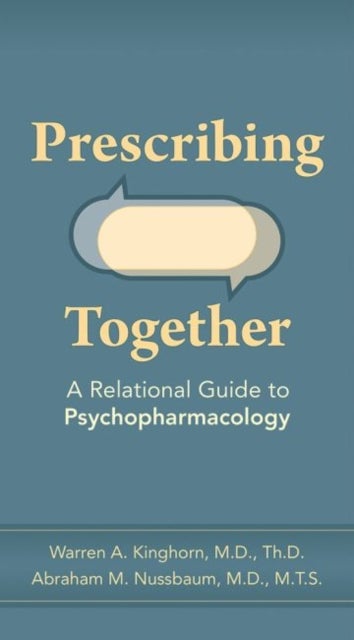 Prescribing Together - A Relational Guide to Psychopharmacology
