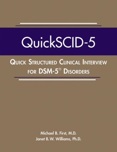 Bilde av Quick Structured Clinical Interview For Dsm-5 (r) Disorders (quickscid-5) Av Michael B. (new York State Psychiatric Institute) First, Janet B. W. Phd