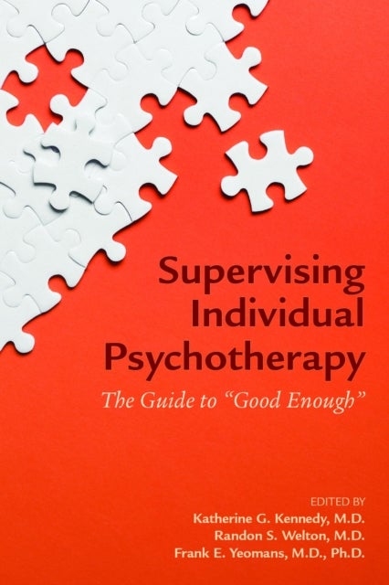 Supervising Individual Psychotherapy - The Guide to "Good Enough"