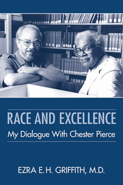 Race and Excellence - My Dialogue With Chester Pierce
