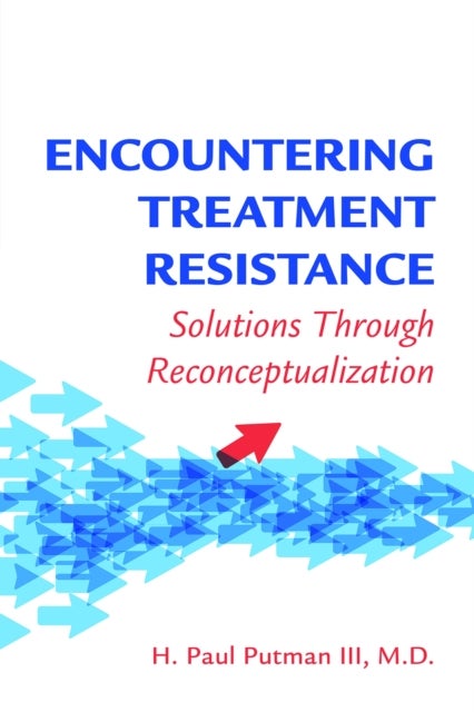 Encountering Treatment Resistance - Solutions Through Reconceptualization
