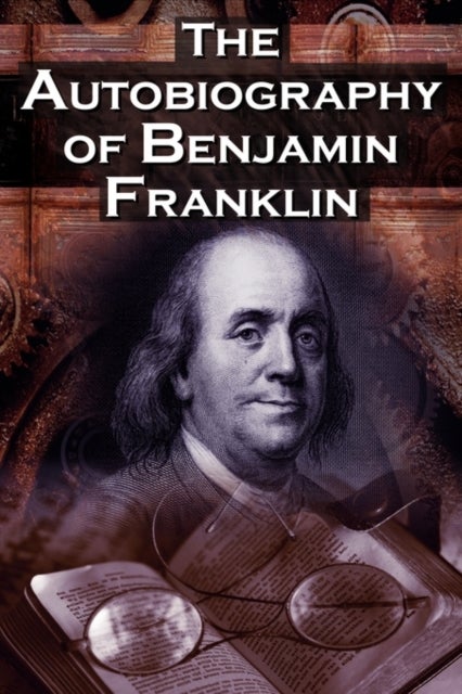 Bilde av The Autobiography Of Benjamin Franklin Av Benjamin Franklin, Poor Richard