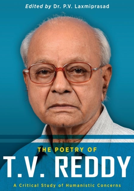 The Poetry of T.V. Reddy - A Critical Study of Humanistic Concerns